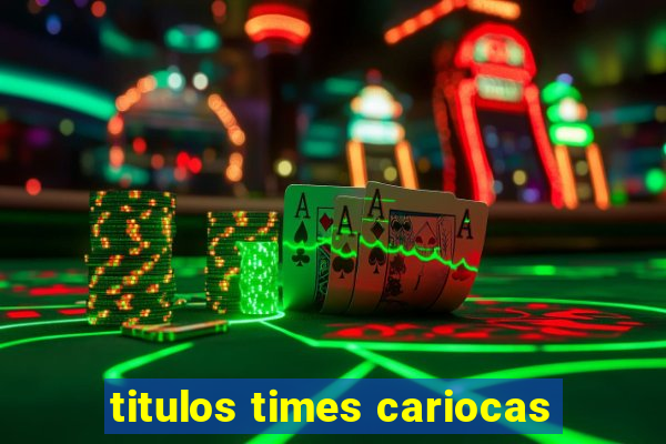 titulos times cariocas